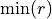 \min(r)