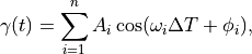 \gamma(t) = \sum_{i=1}^{n} A_i \cos(\omega_i \Delta T + \phi_i),