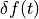\delta f(t)