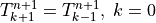 T_{k+1}^{n+1} = T_{k-1}^{n+1},\;k = 0