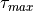 \tau_{max}