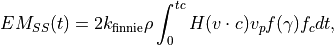 EM_{SS}(t) = 2 k_\mathrm{finnie} \rho \int_0^{tc} H(v \cdot c) v_p f(\gamma) f_c dt,