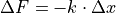 \Delta F = -k \cdot \Delta x
