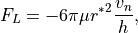 F_L = -6 \pi \mu {r^*}^2 \frac{v_n}{h},