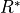 R^*