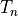 T_n