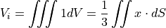 V_i = \iiint 1 dV = \frac{1}{3} \iint x \cdot dS