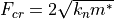 F_{cr}= 2 \sqrt{k_n m^*}