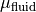 \mu_{\text{fluid}}