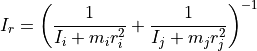 I_r = \left(\frac{1}{I_i + m_i r_i^2} + \frac{1}{I_j + m_j r_j^2}\right)^{-1}
