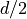d/2