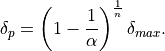 \delta_p = \left(1 - \frac{1}{\alpha}\right)^{\frac{1}{n}} \delta_{max}.