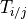 T_{i/j}