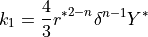 k_1 = \frac{4}{3} {r^*}^{2-n} {\delta}^{n-1} Y^*