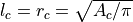 l_c = r_c = \sqrt{A_c/\pi}