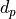 d_p