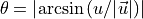 \theta = \left| \arcsin{(u/{\left | \vec{u} \right | })} \right |