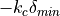 -k_c \delta_{min}