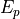 E_p