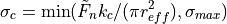 \sigma_{c} = \min(\tilde{F}_n k_c/(\pi r_{eff}^2),\sigma_{max})