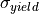 \sigma_{yield}