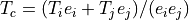 T_c = (T_i e_i + T_j e_j)/(e_i e_j)