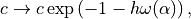 c \rightarrow c \exp\left(- 1 - h \omega(\alpha)\right),
