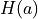 H(a)