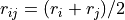 r_{ij} = (r_i + r_j)/2