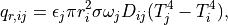 q_{r,ij} = \epsilon_j \pi r_i^2 \sigma \omega_j D_{ij} (T_j^4 - T_i^4),