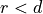 r < d