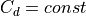 C_d & = const
