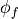 \phi_f