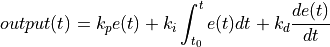 output(t) = k_p e(t) + k_i \int_{t_0}^{t}e(t)dt + k_d \frac{d e(t)}{d t}