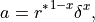 a = {r^*}^{1-x} {\delta}^{x},