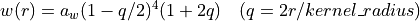 w(r) = a_w (1-q/2)^4 (1+2q) \quad (q = 2 r / kernel\_radius)