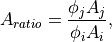 A_{ratio} = \frac{\phi_j A_j}{\phi_i A_i},