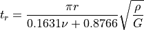 t_r = \frac{\pi r}{0.1631 \nu + 0.8766}\sqrt{\frac{\rho}{G}}