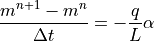 \frac{m^{n+1} - m^n}{\Delta t} = -\frac{q}{L} \alpha