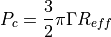 P_c = \frac{3}{2} \pi \Gamma R_{eff}