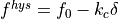 f^{hys} = f_0 - k_c \delta