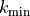 k_{\text{min}}