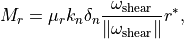 M_{r} = \mu_r k_n \delta_n \frac{\omega_{\text{shear}}}{\|\omega_{\text{shear}}\|} r^*,