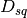 D_{sq}