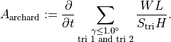 A_{\text{archard}} := \frac{\partial}{\partial t} \sum_{\substack{\gamma \leq 1.0^{\circ} \\ \text{tri 1 and tri 2}}} \frac{W L}{S_{\text{tri}} H}.