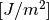 [J/m^2]
