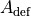 A_{\text{def}}