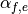 \alpha_{f,e}
