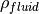 \rho_{fluid}