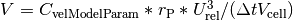 V = C_\mathrm{velModelParam} * r_\mathrm{P} * U_\mathrm{rel}^3 / (\Delta t V_\mathrm{cell})